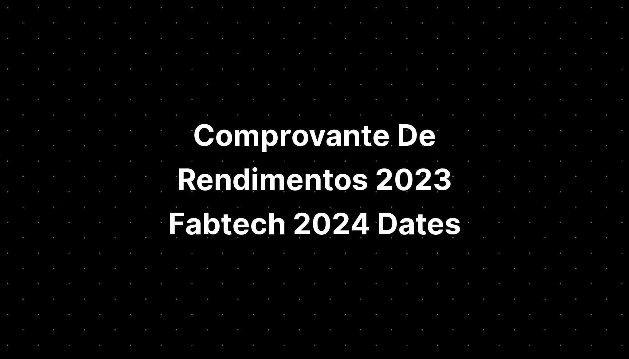 Comprovante De Rendimentos 2023 Fabtech 2024 Dates IMAGESEE